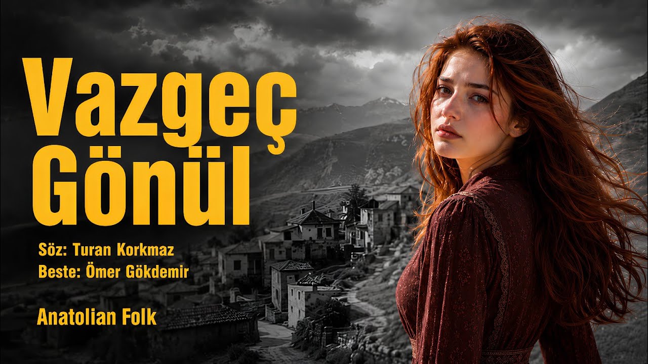 Vazgeç Gönül | Anatolian Folk | Zerya