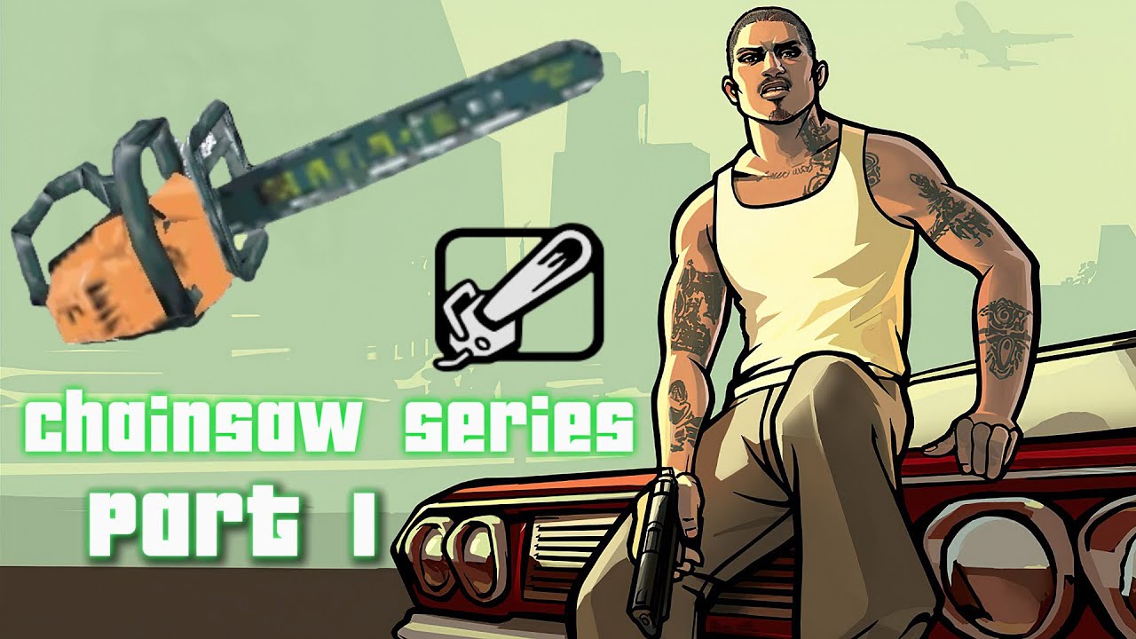 Chainsaw Series Part 1 