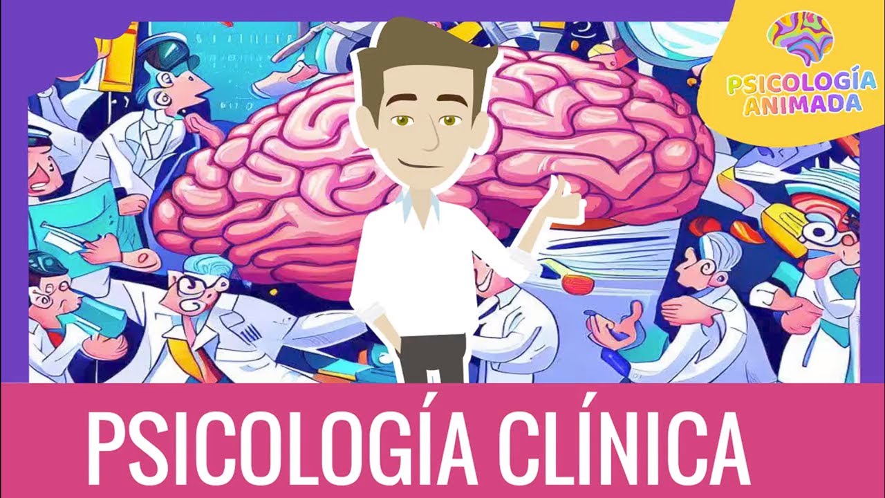 ¿Qué es la Psicología Clínica y qué hace un Psicólogo Clínico? (Resumen Animado)