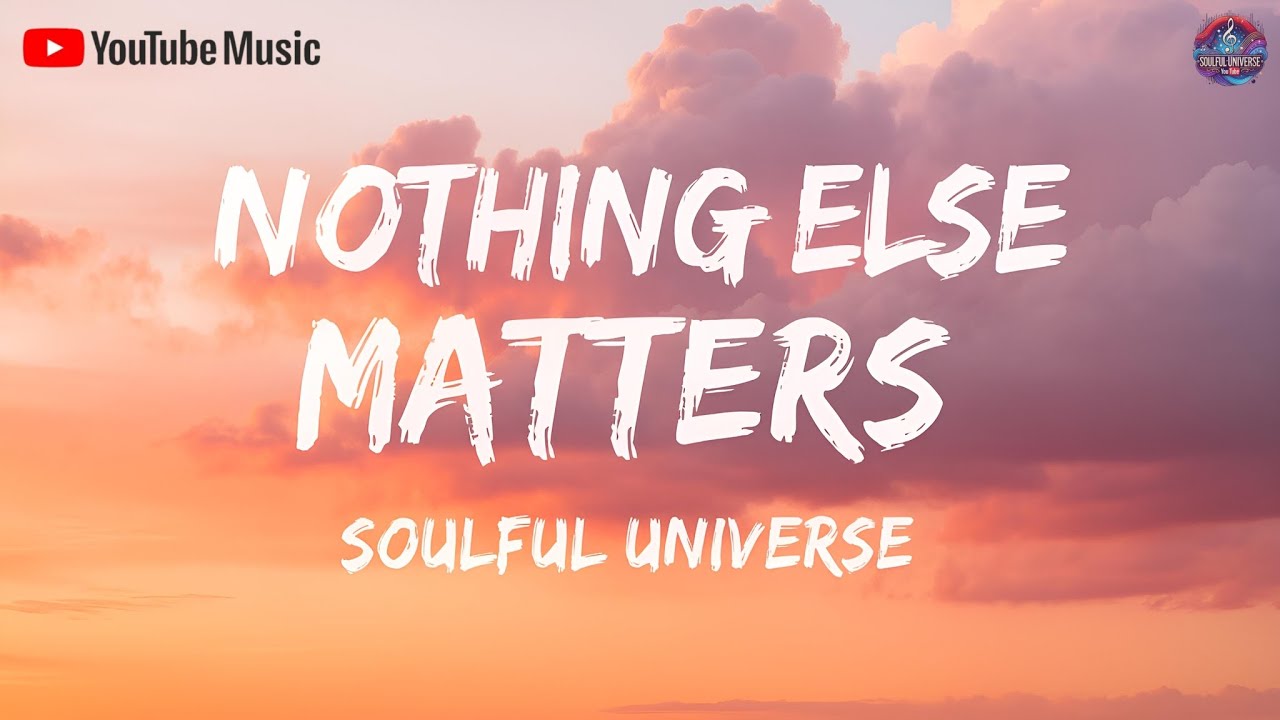 Nothing Else Matters – Catch a Bullet for You [Soulful Universe Music]