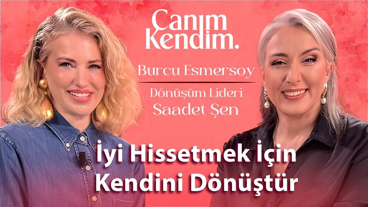 İyi Hissetmek İçin Kendini Dönüştür - Canım Kendim 22. Bölüm | BurcuEs
