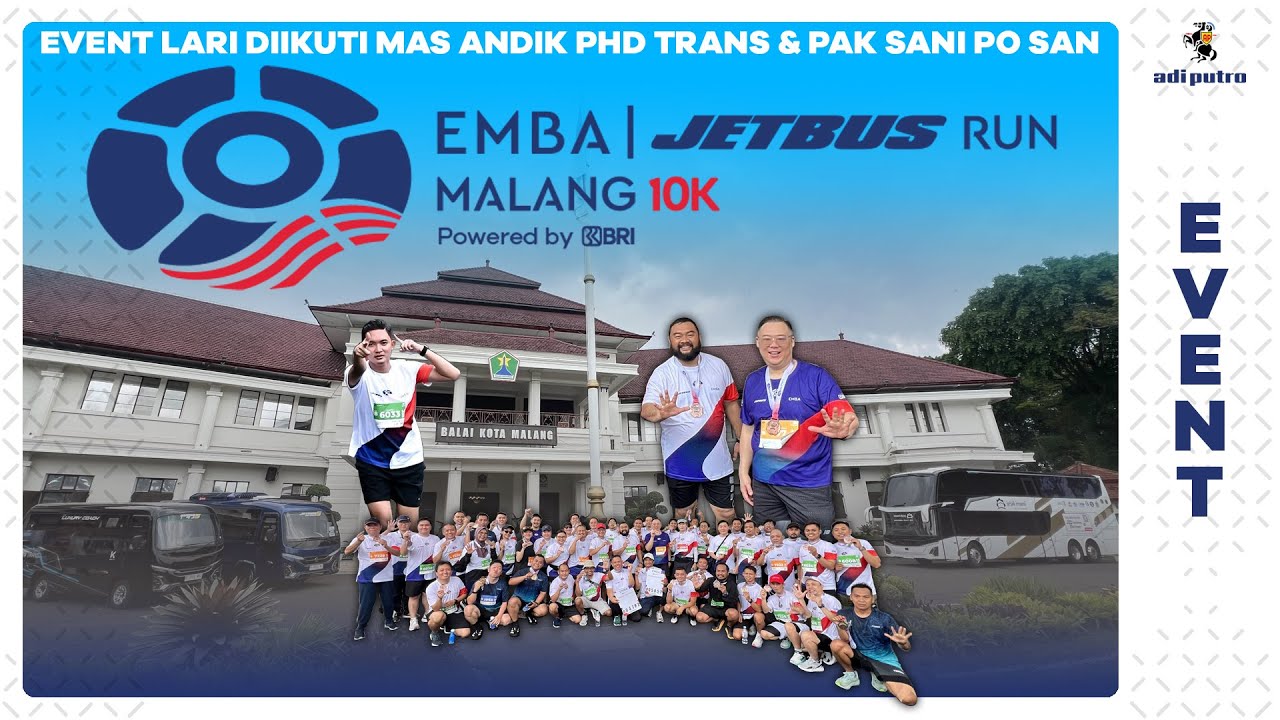 EMBA JETBUS RUN MALANG 10K 2026 : Event Running Yang Diikuti Mas Andik PHD Trans & Pak Sani PO SAN