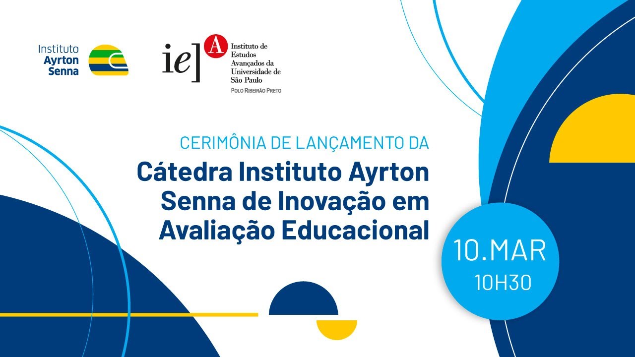 Cerimônia de lançamento da Cátedra Instituto Ayrton Senna de Inovação em Avaliação Educacional