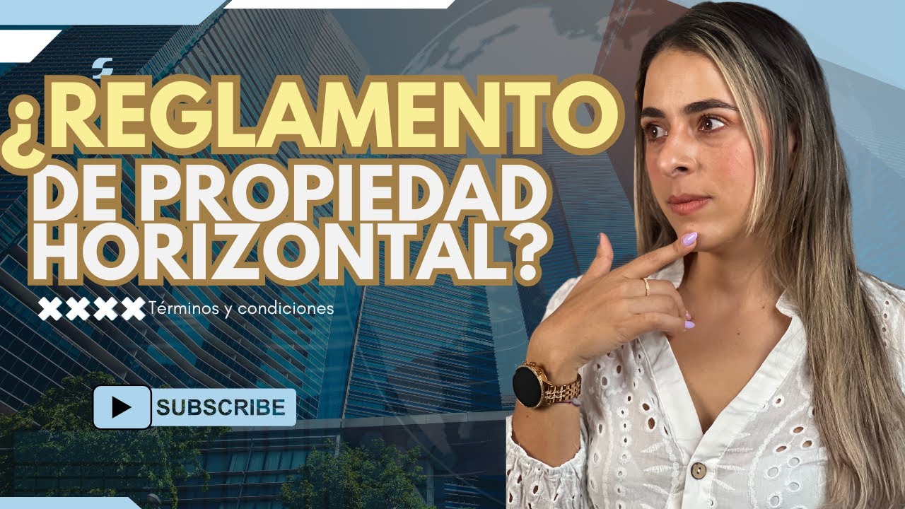 ¡Todo lo que debes saber sobre el reglamento de propiedad horizontal!