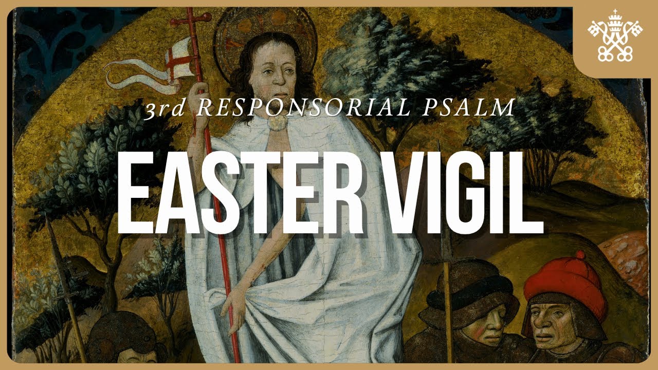 Easter Vigil | 3rd Responsorial Psalm | Psalms for All Seasons