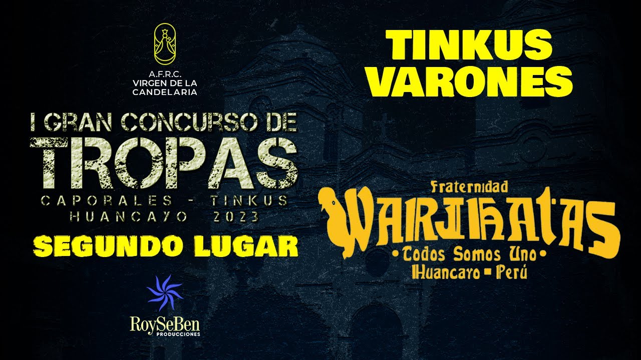 2023 💥FRATERNIDAD WARJHATAS - SEGUNDO LUGAR Tropa Tinkus Varones  - Concurso de Tropas Huancayo 2023