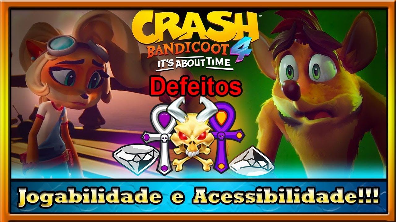 Os GRANDES DEFEITOS de Crash 4 (Jogabilidade e Acessibilidade)!!!