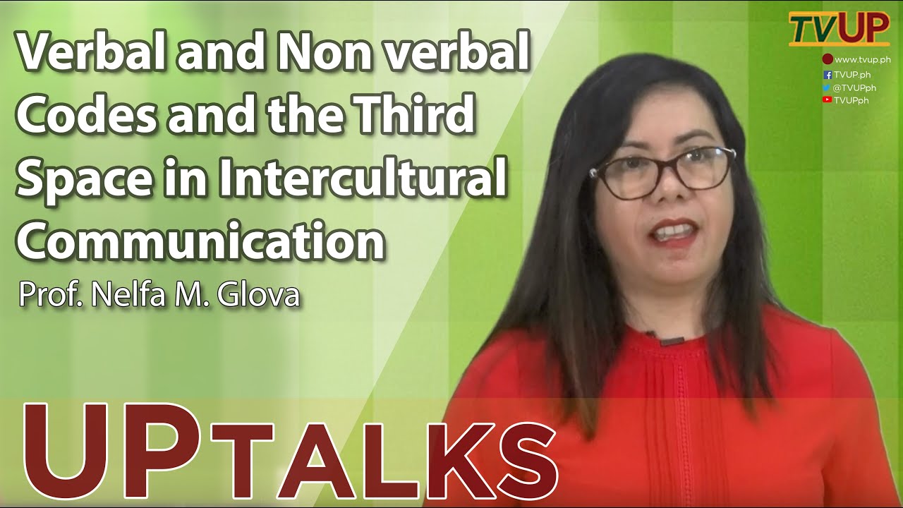 UP TALKS | Verbal and Non verbal Codes and the Third Space in Intercultural Communication