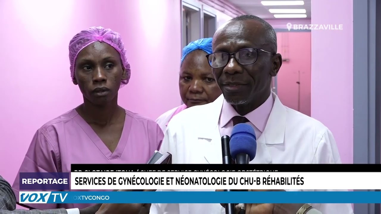 Les services de gynécologie et néonatologie du CHU de Brazzaville réhabilités