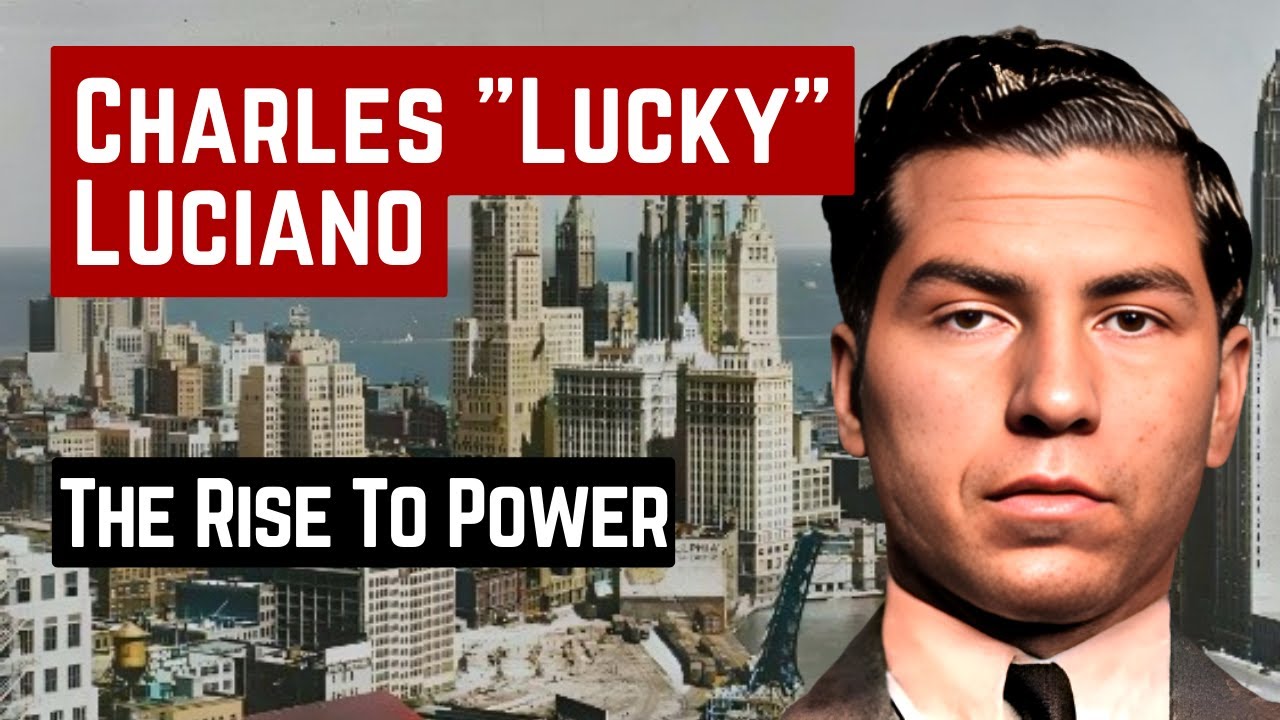 THE STORY OF LUCKY LUCIANO AND HIS RISE TO POWER