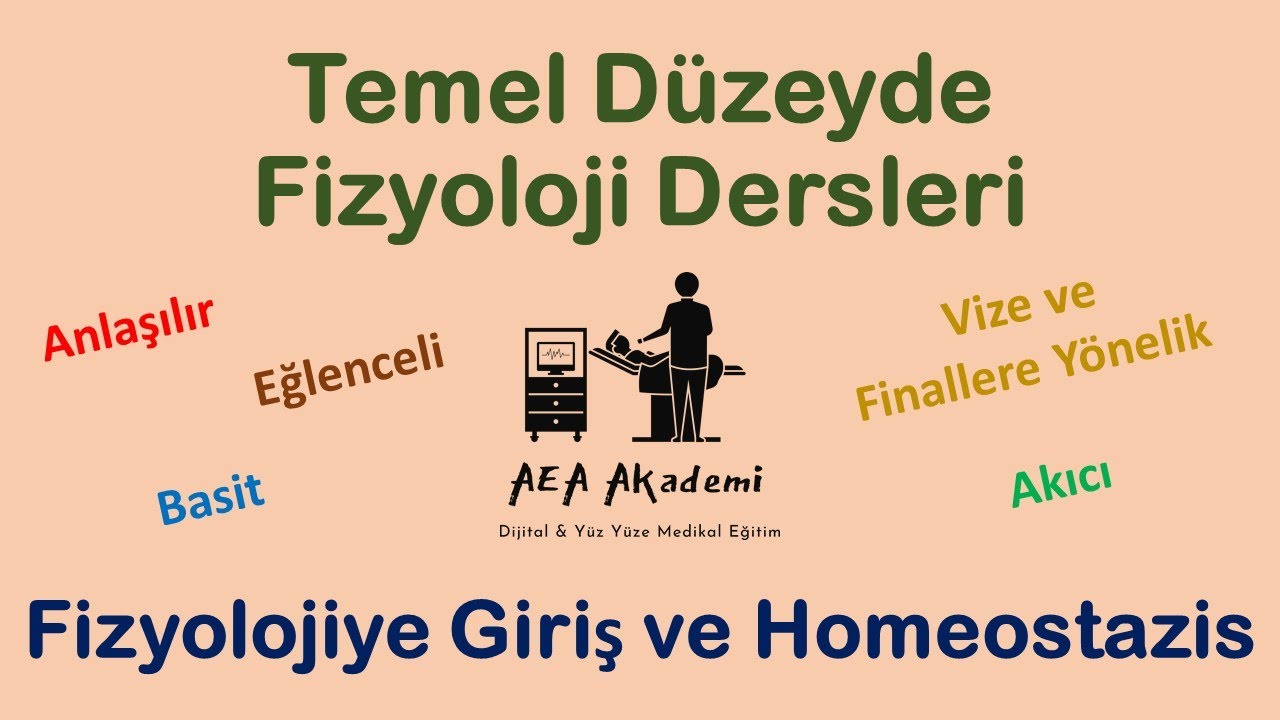 Temel Fizyoloji Dersleri (Konu 1: Fizyolojiye Giriş ve Homeostazis)