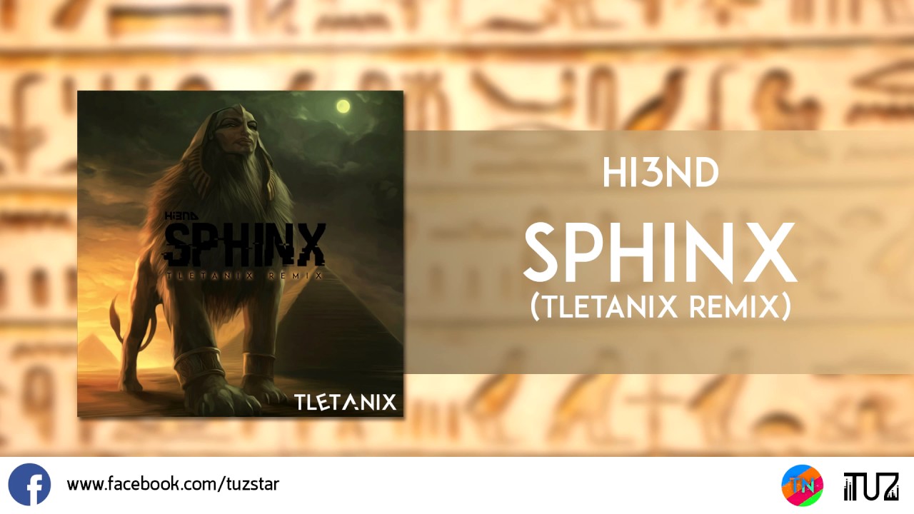 Hi3ND - Sphinx (TLETANIX REMIX)