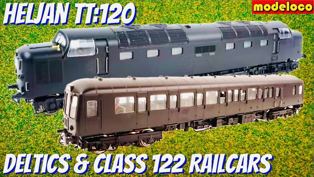 HELJAN TT:120 Class 122 Railcar, Deltic Class 55 & Super Scoops | ml71
