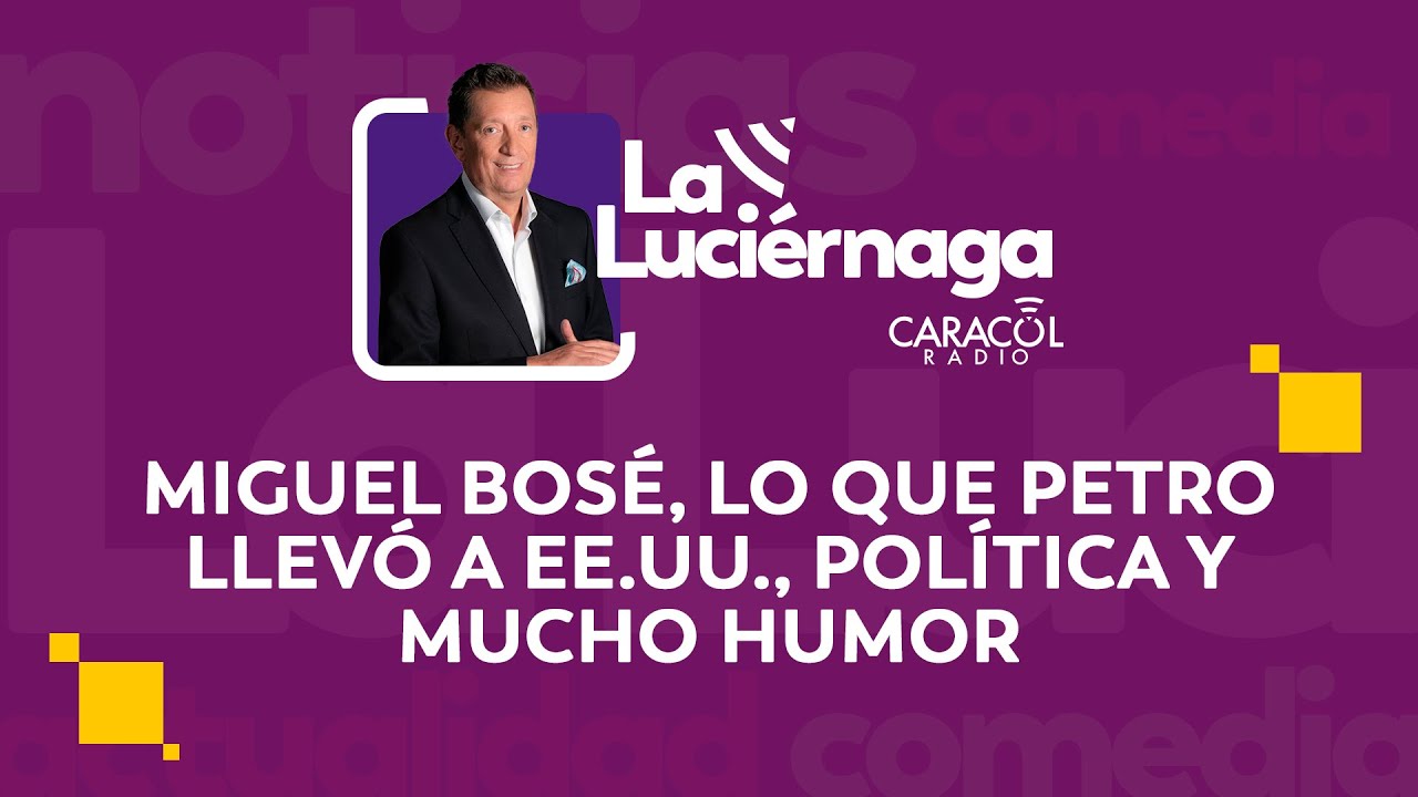 La Luciérnaga EN VIVO febrero 2 | Miguel Bosé, lo que Petro llevó a EE.UU., política y mucho humor