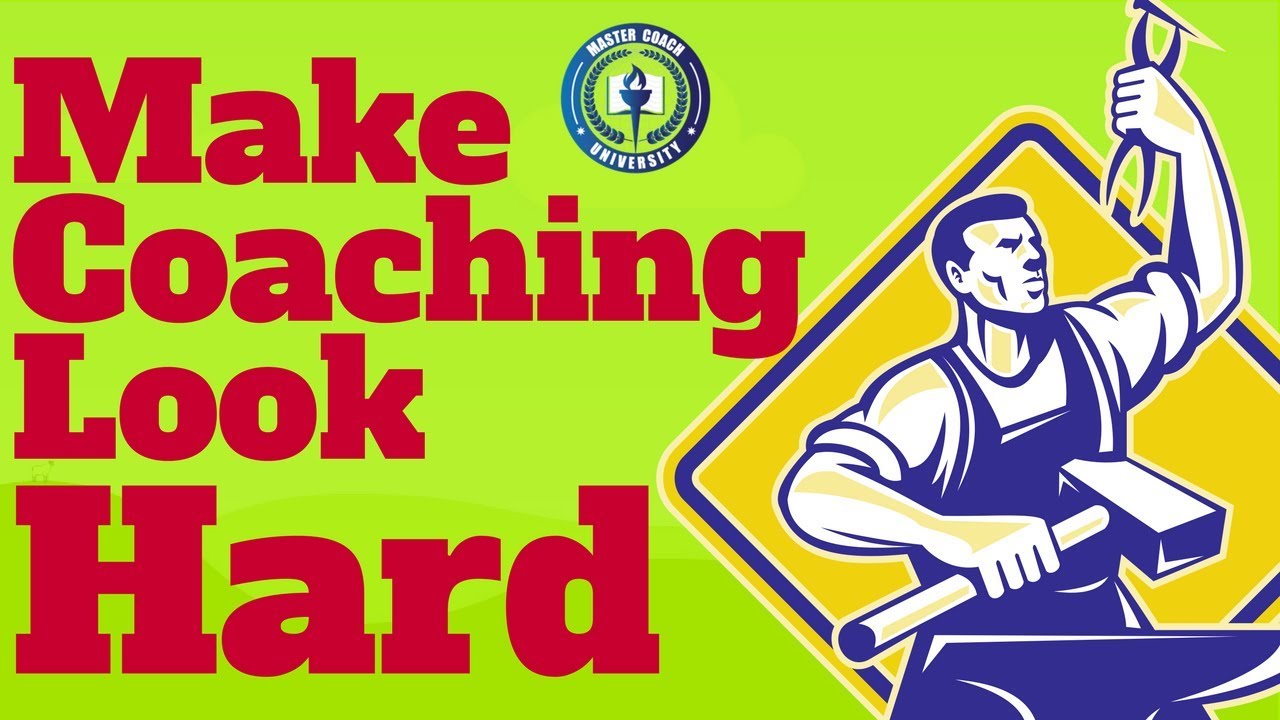 Client Retention Strategies: Why &ldquo;Make Coaching Look Harder&rdquo;?