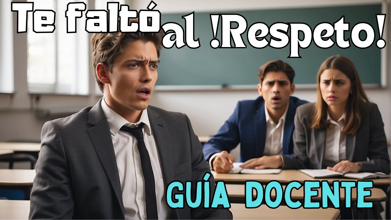 ✅ RESPETO EN EL AULA| RESPETO A LOS DOCENTES| ALUMNOS REBELDES
