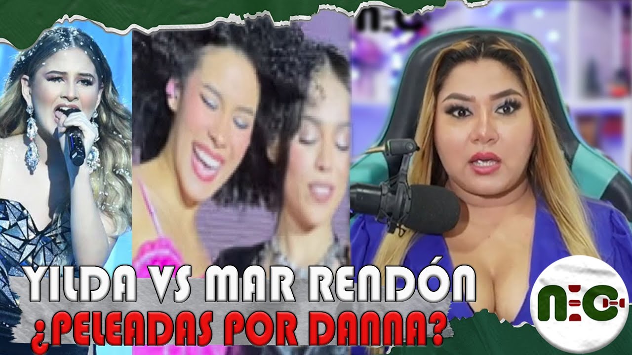 Yilda vs Mar Rendón 😱 3nfrentadas por Danna Paola