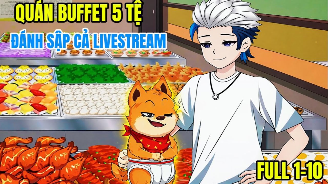 FULL 1-10 : QUÁN BUFFET 5 TỆ ĐÁNH SẬP CẢ LIVESTREAM @ĐôngĐôngreview