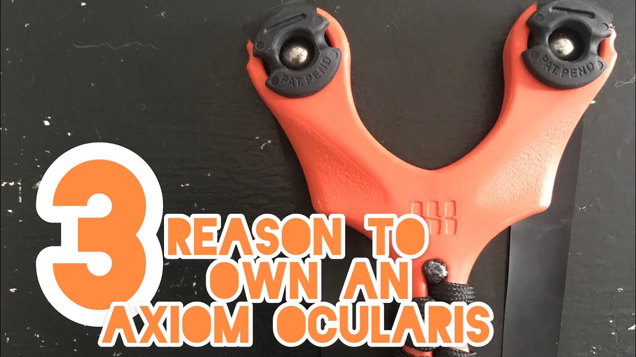 3 Reasons to own an Axiom Ocularis!