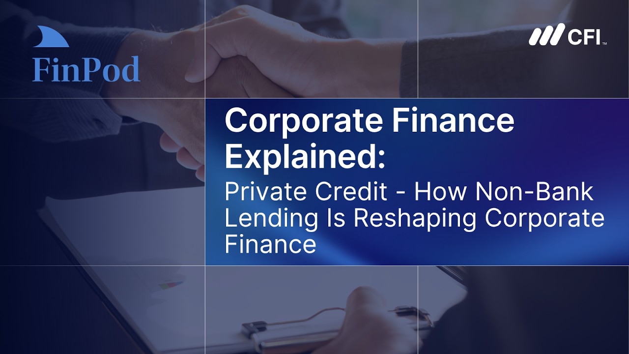 Corporate Finance Explained | Private Credit: How Non Bank Lending Is Reshaping Corporate Finance