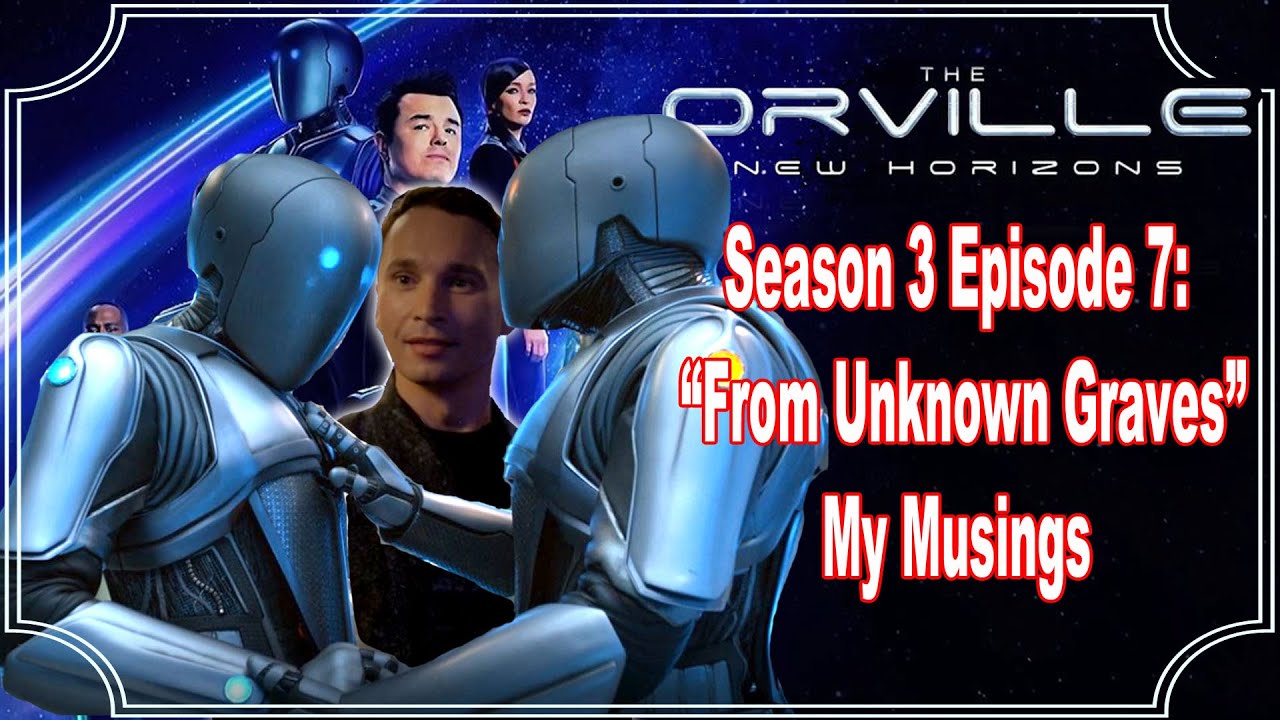 The Orville New HorizonsSeason 3 Ep 7: From Unknown Graves review