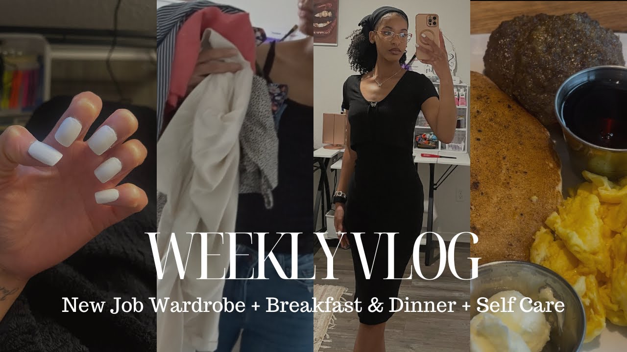 VLOG: New Job Wardrobe + Self Care + Breakfast & Dinner Outings
