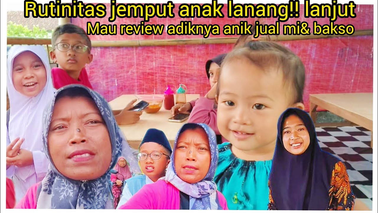 RUTINITAS JEMPUT ANAK LANANG‼️LANJUT MAU REVIEW ADIKNYA ANIK JUAL MI & BAKSO