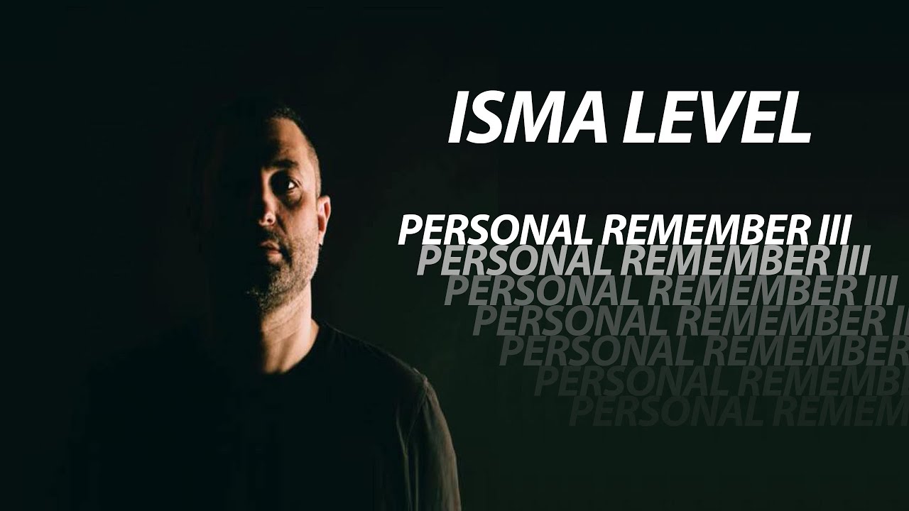 Isma level - Personal Remember III (Agosto 2024)