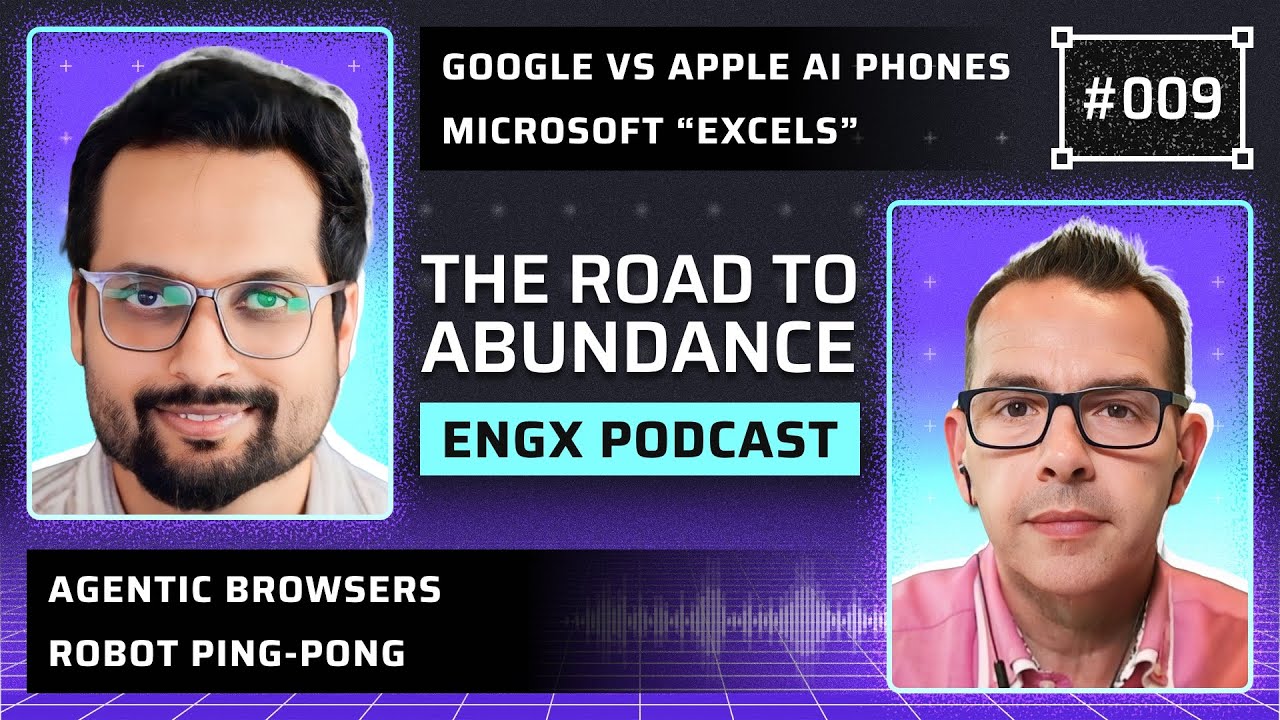 Google vs Apple AI Phones / Microsoft Excels / Agentic Browsers / Robot Ping-Pong / RtoA #9