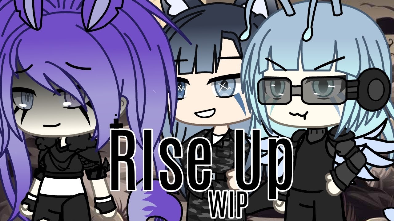 Rise Up | WIP | GLMV | Gacha Life Music Video