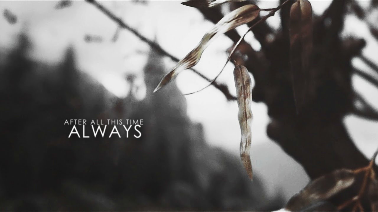 After all this time, Always
