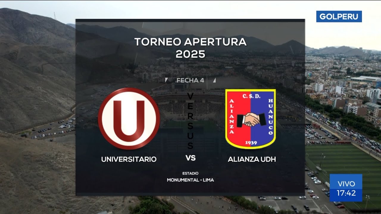 Universitario 4 - Alianza UDH 0 | Transmisión Completa | Liga1 2025 (Fecha 4, Apertura)