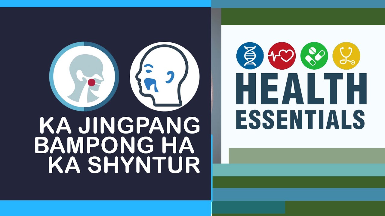 Ka Jingpang Bampong Ha Ka Syntur (Oral Cancer) || HEALTH ESSENTIALS