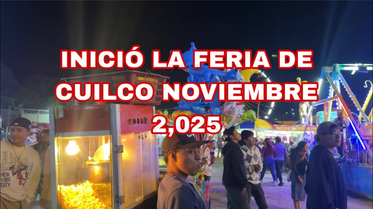YA EMPEZ&Oacute; LA FERIA CUILCO NOVIEMBRE 2,025