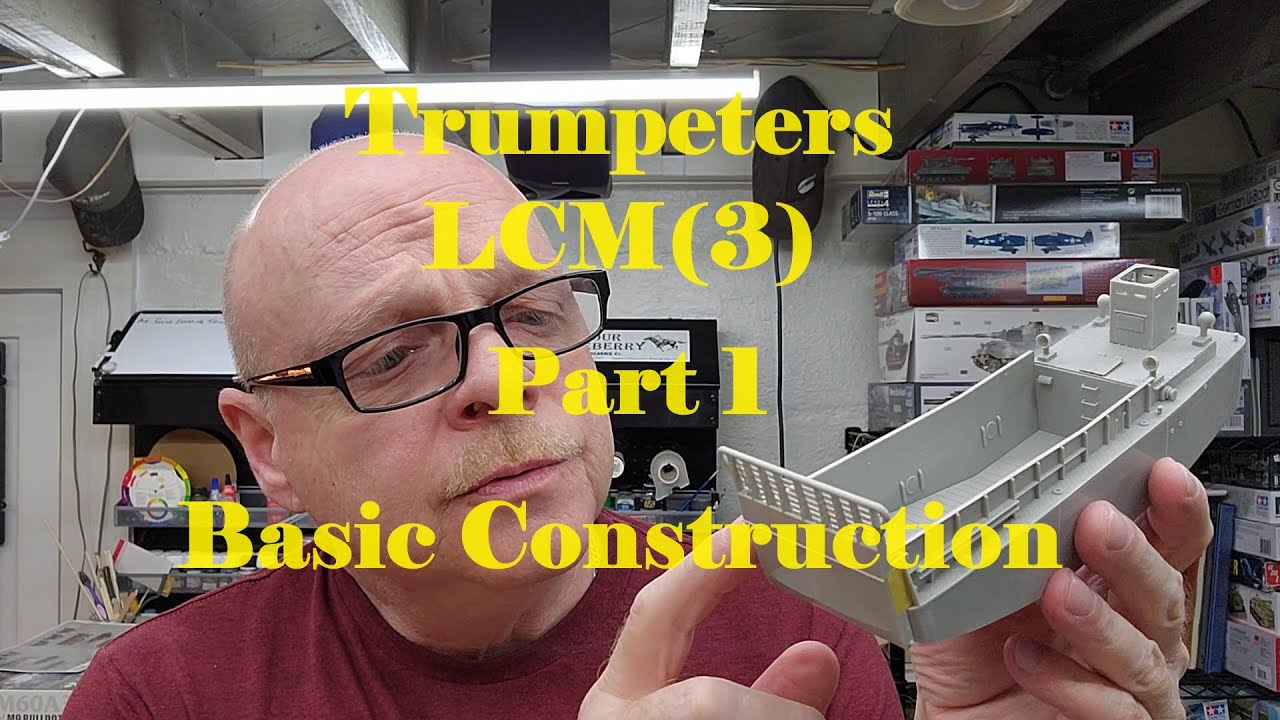LCM 3 USN Vehicle Landing Craft, by Trumpeter, Part 1, Basic Construction