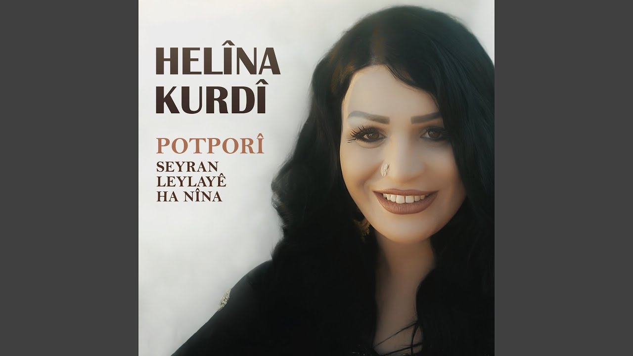 Potporî: Seyran / Leylayê / Ha Nîna