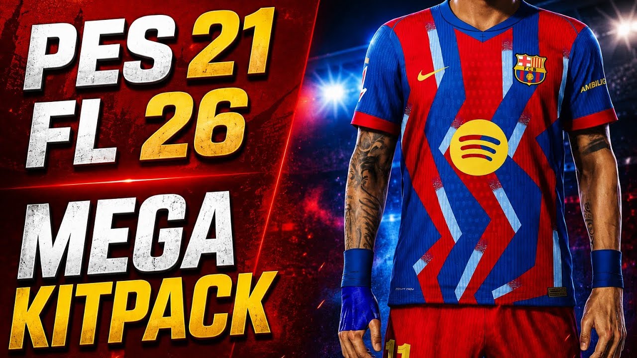 Mega Kitpack 2025-26 (Football Life 2026, PES 2021 & UML 26)