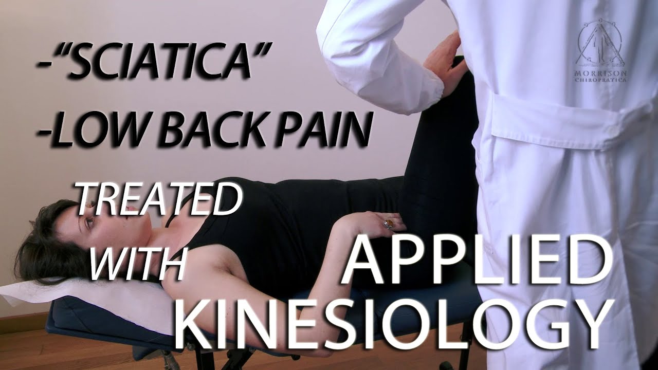 Sciatica and low back pain treated with Applied Kinesiology