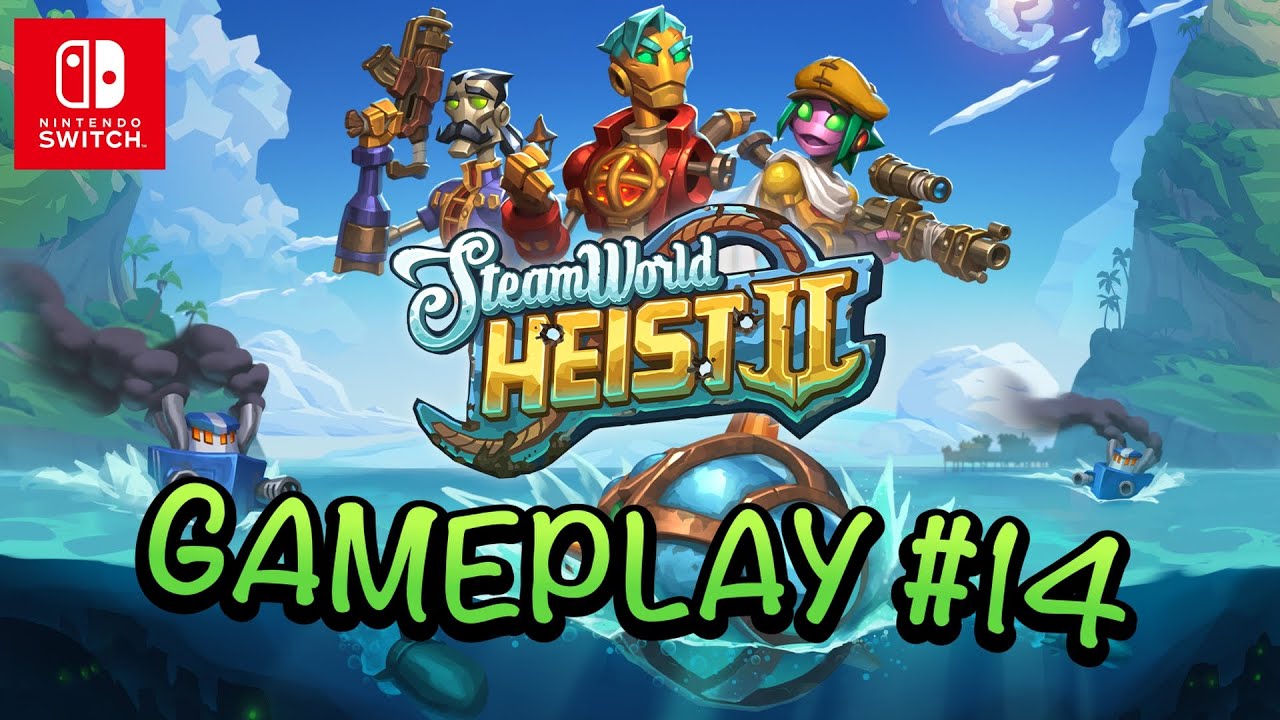 STEAMWORLD HEIST 2 - GAMEPLAY #14 - Español - NINTENDO SWITCH