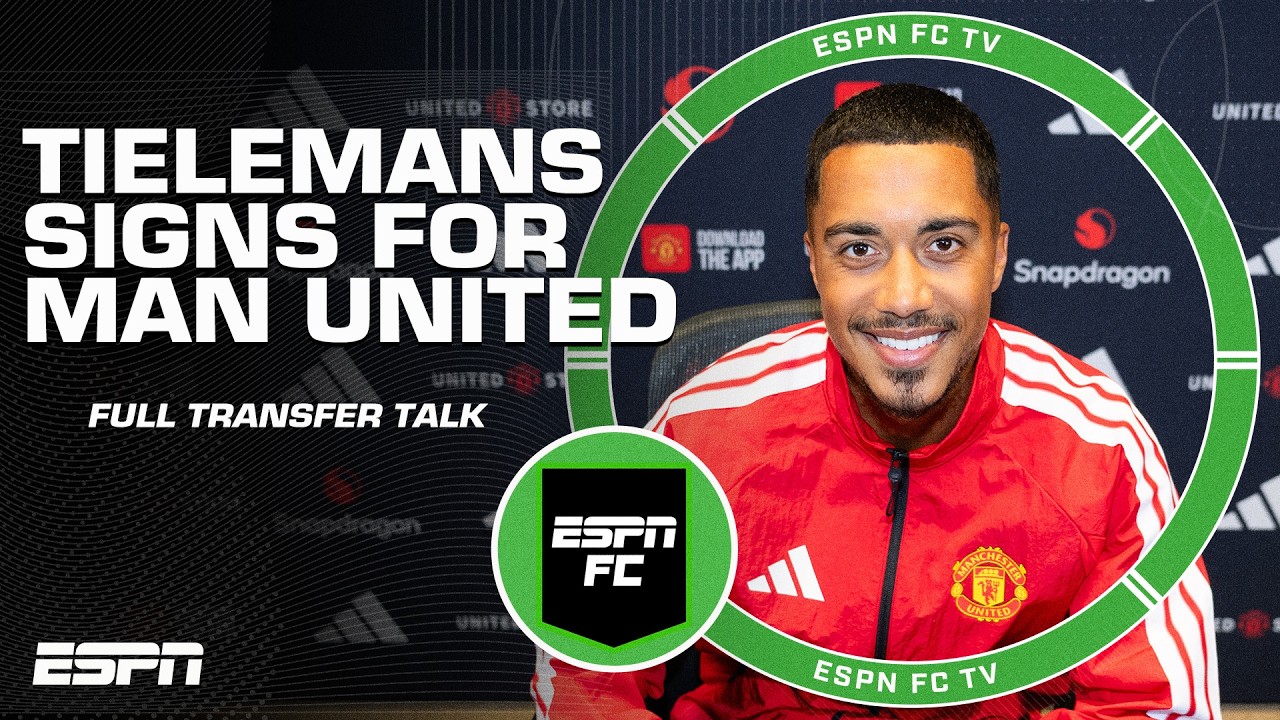 &lsquo;GREAT SIGNING!&rsquo; Youri Tielemans joins Manchester United from Aston Villa | ESPN FC