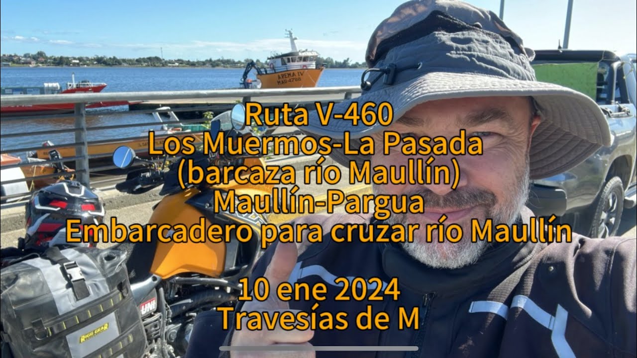 Los Muermos–La Pasada (barcaza río Maullín)-Maullín-Pargua en moto. Región de Los Lagos. 10ene2024.