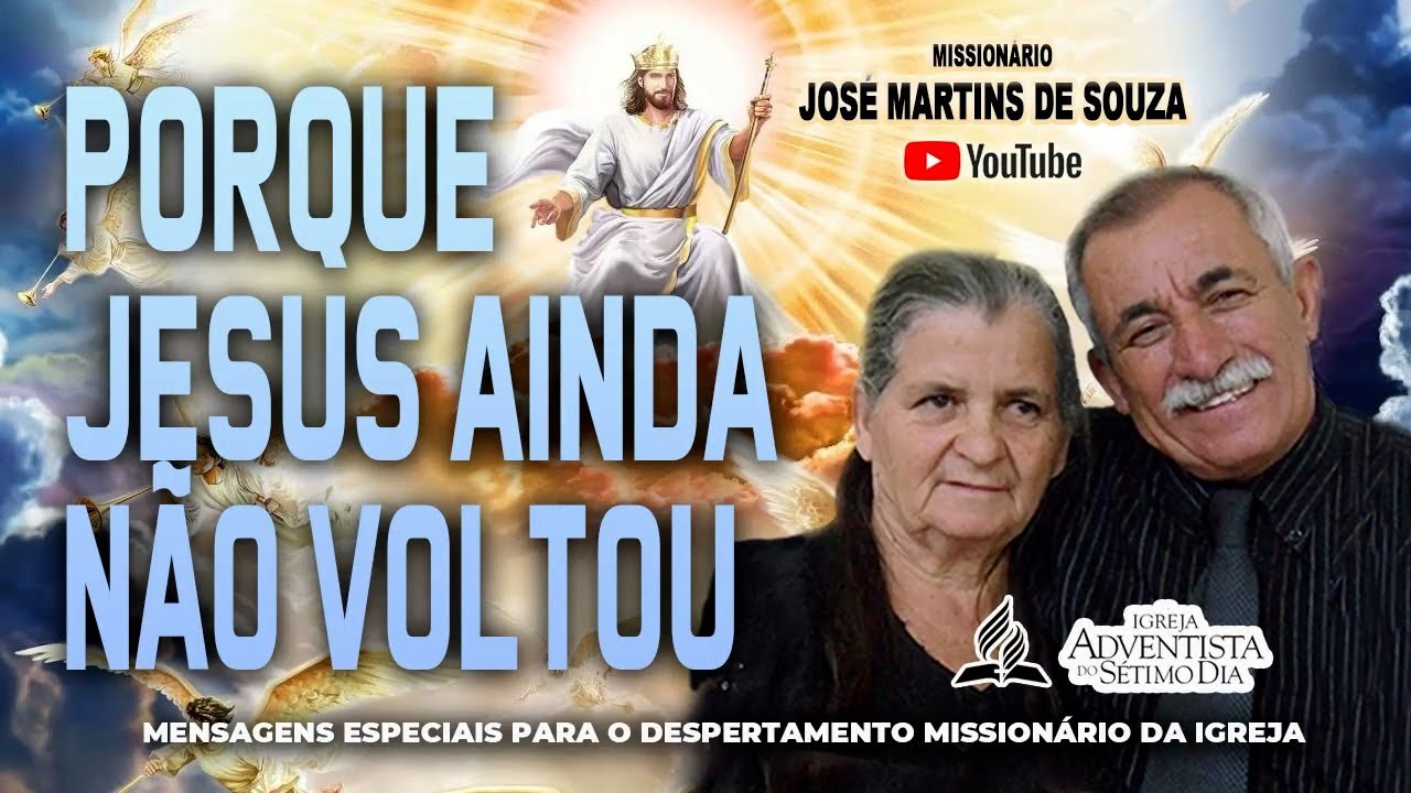 Porque Jesus ainda não voltou: Miss. JOSÉ MARTINS DE SOUZA