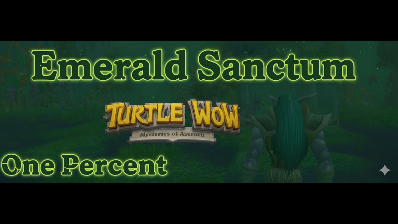 🔴 EMERALD SANCTUM en TURTLE WOW. Guild ONE PERCENT. PORQUE SIEMPRE HAY UNA PRIMERA VEZ.