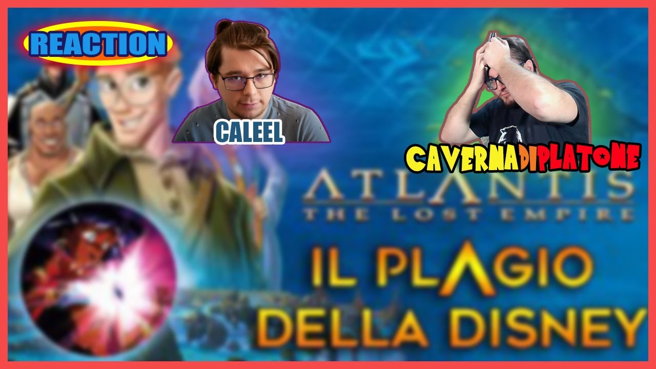 cavernadiplatone REACTION ATLANTIS - IL PLAGIO DELLA DISNEY by CALEEL