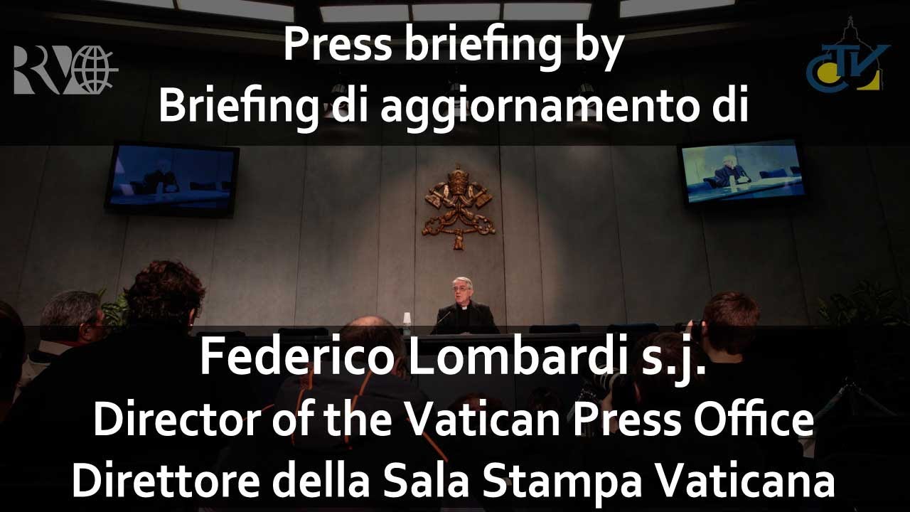 Press briefing by Federico Lombardi s.j.