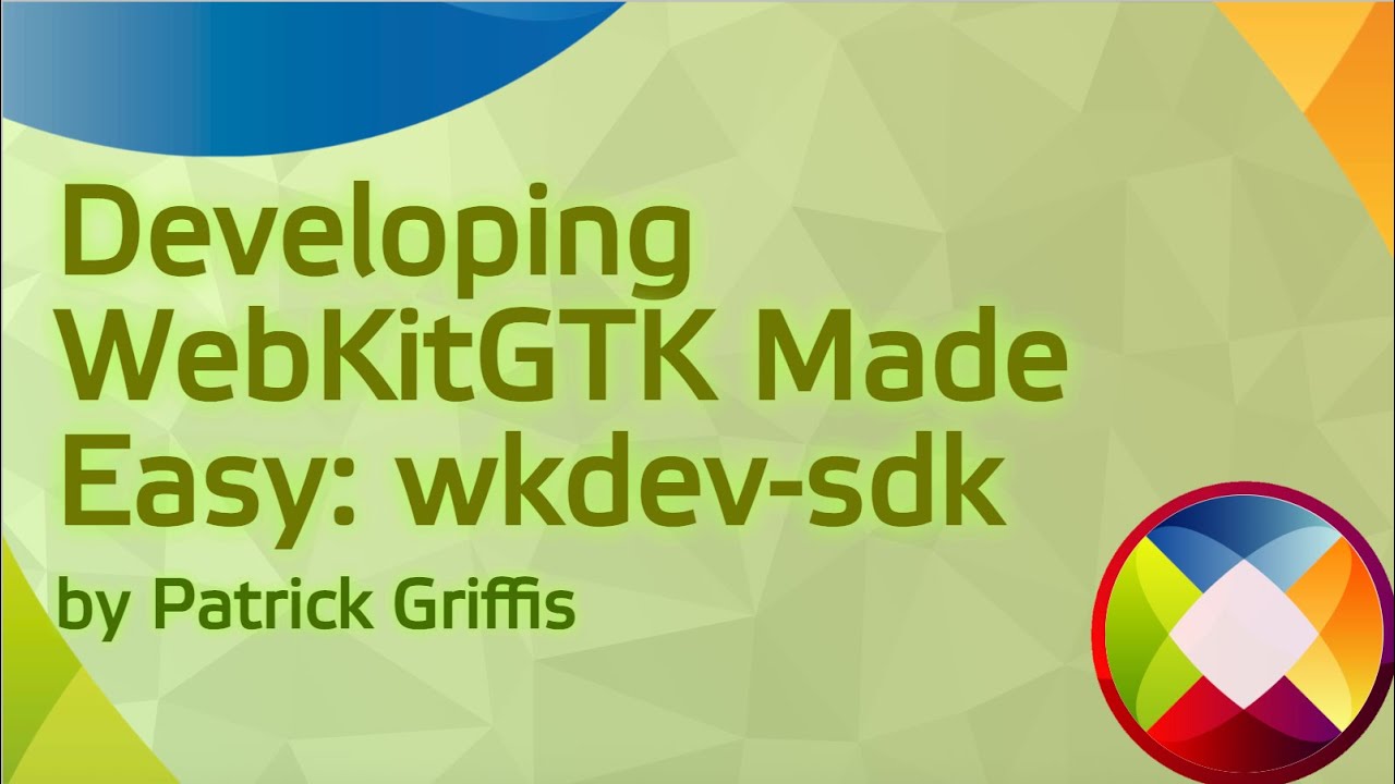 Developing WebKitGTK Made Easy: wkdev-sdk