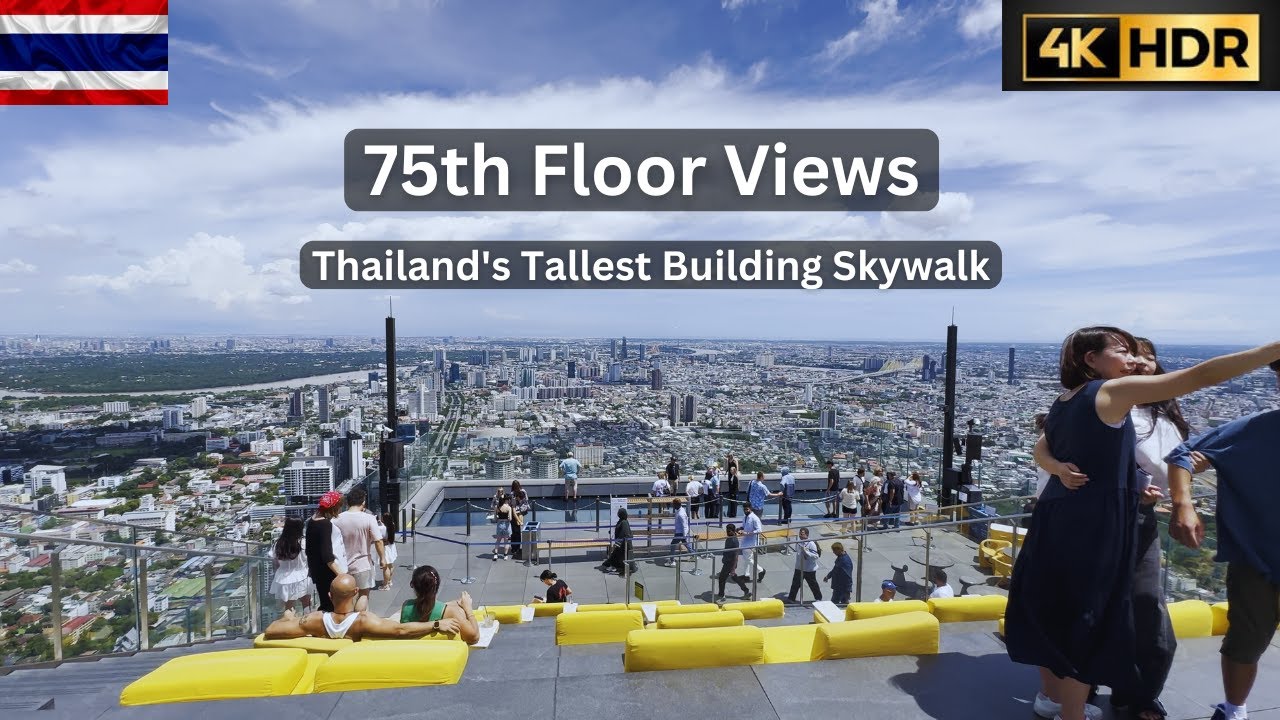 Mahanakhon Skywalk 4K HDR: Epic 75th Floor View of Bangkok’s Skyline