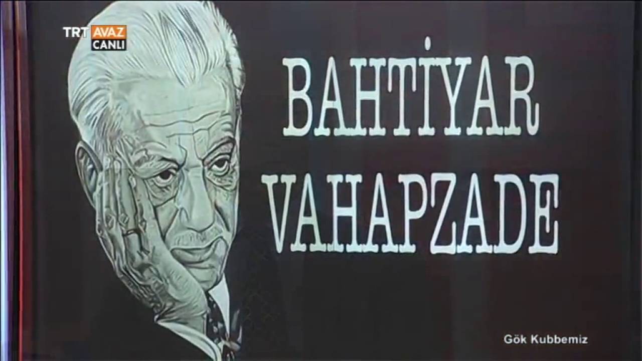 Bahtiyar Vahapzade Anlatılıyor - 1. Kısım - Gök Kubbemiz - TRT Avaz