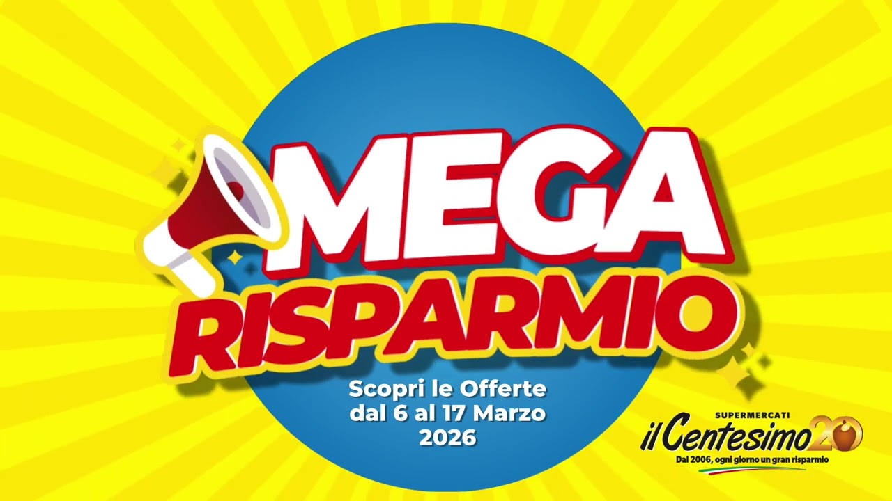 Il Centesimo | Mega Risparmio | Offerte Valide dal 6 febbraio al 17 marzo 2026 O
