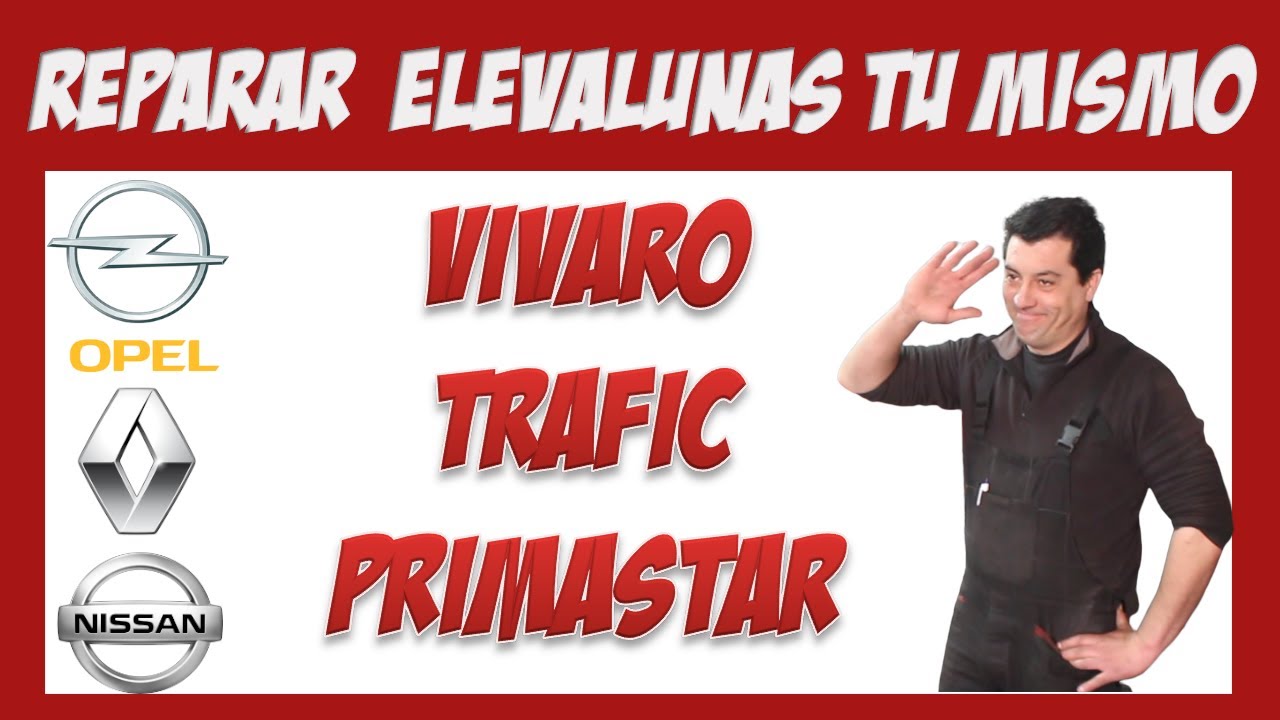 🚗 &iexcl;Repara Tu Elevalunas F&Aacute;CIL ! 🪟 Tutorial para Renault Trafic, Opel Vivaro y Nissan Primastar
